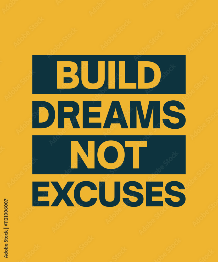 Fototapeta premium Build dreams not excuses motivational quote design. Vector typography design for print, t-shirt, apparel, poster, banner, post and other use.