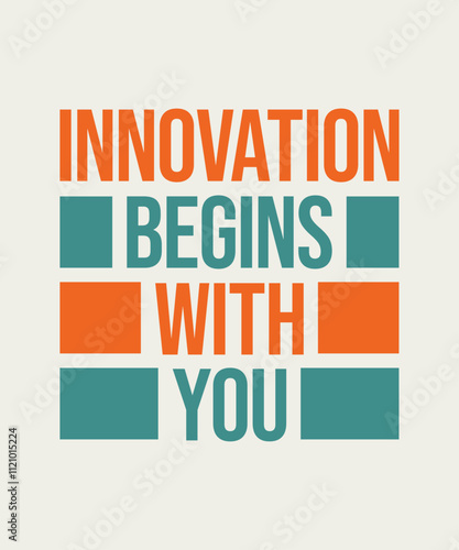Innovation begins with you motivational quote design. Vector typography design for print, t-shirt, apparel, poster, banner, post and other use.
