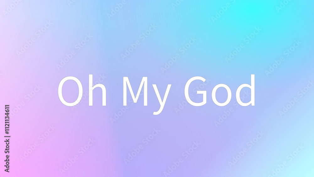 Oh My God のグラデーション背景イラスト Oh My God のグラデーション背景イラスト