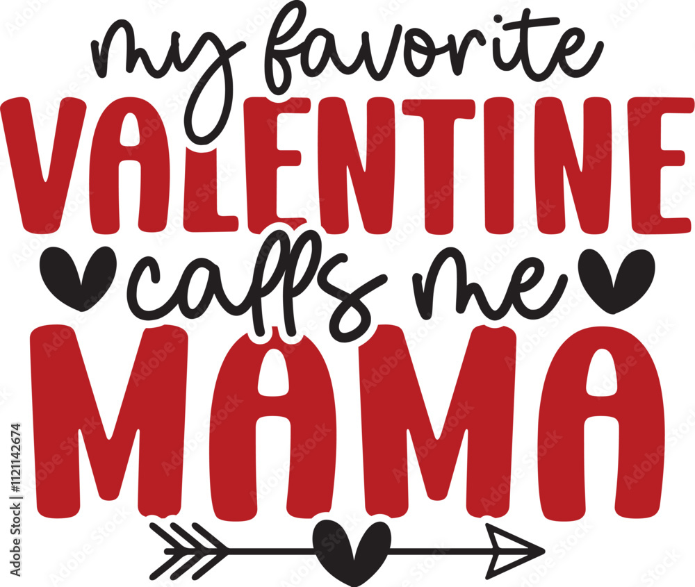 My Favorite Valentine Calls Me Mama My Favorite Valentine Calls Me Mama