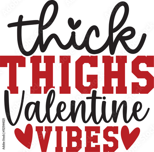 Thick Thighs Valentine Vibes