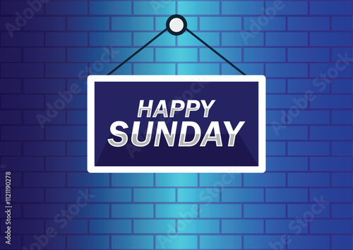 Happy Sunday hanging sign banner on brick wall background. Greeting text of Happy Sunday, typography composition. Vector illustration for your design