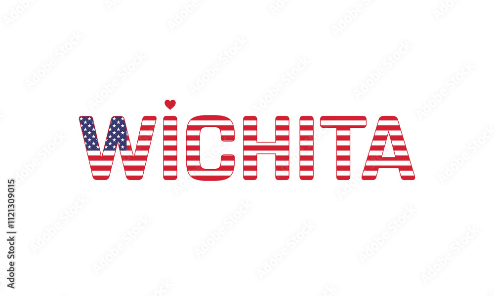 Obraz premium I Love Wichita, Typographic Design of I Love Wichita with a flag of USA on a white background, Wichita city of USA with heart, Wichita, I love United States of America