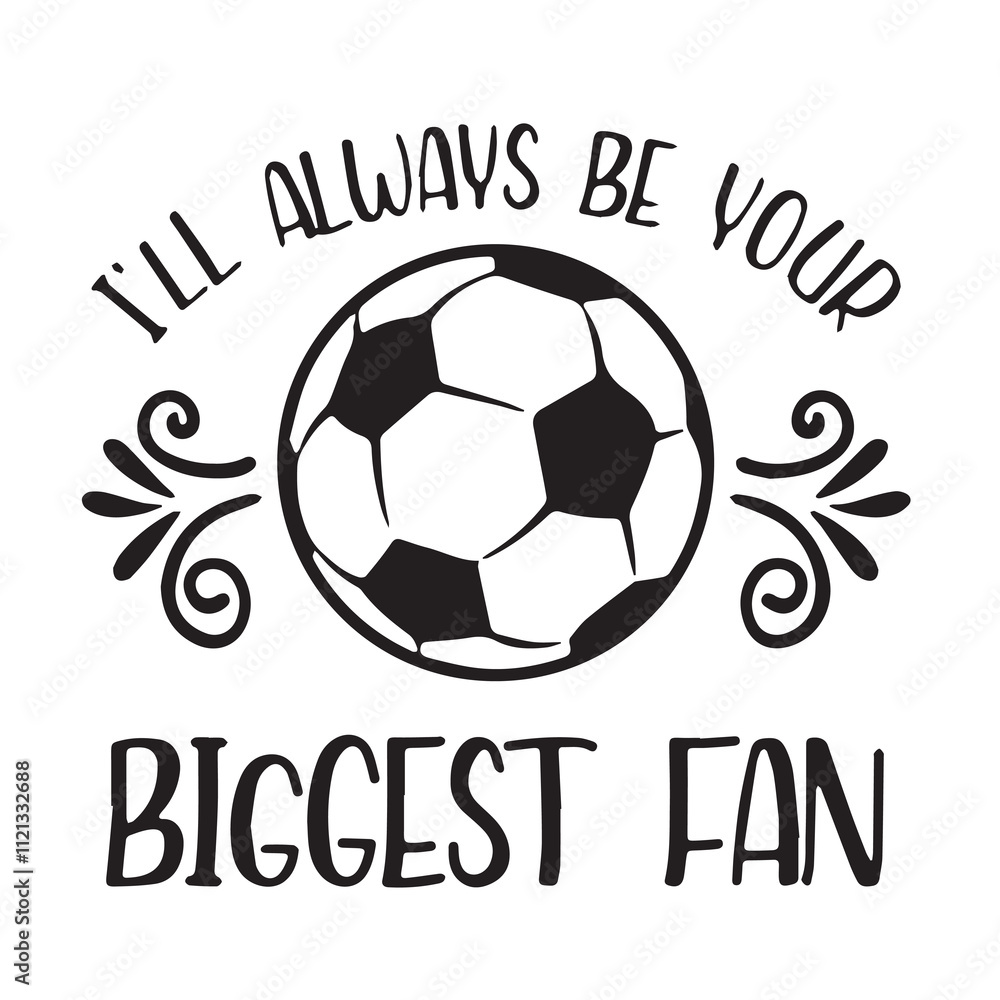 i'll always be your biggest fan logo inspirational positive quotes, motivational, typography, lettering design i'll always be your biggest fan logo inspirational positive quotes, motivational, typography, lettering design