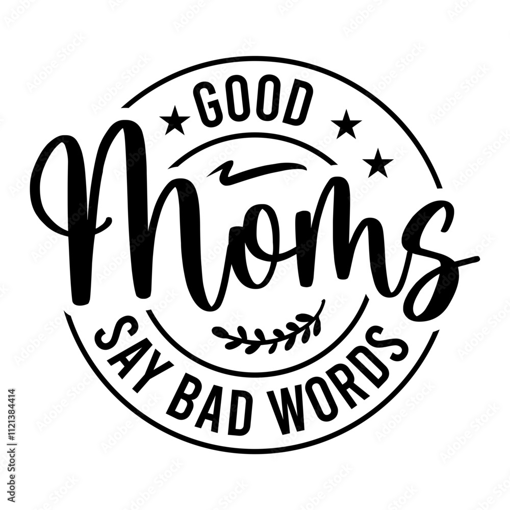 Good Moms Say Bad Words SVG Good Moms Say Bad Words SVG