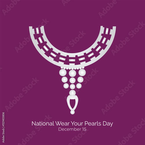 Pearl necklace jewelry, with bold text on isolated background to celebrate National Wear Your Pearls Day on December 15. Jewellery design.