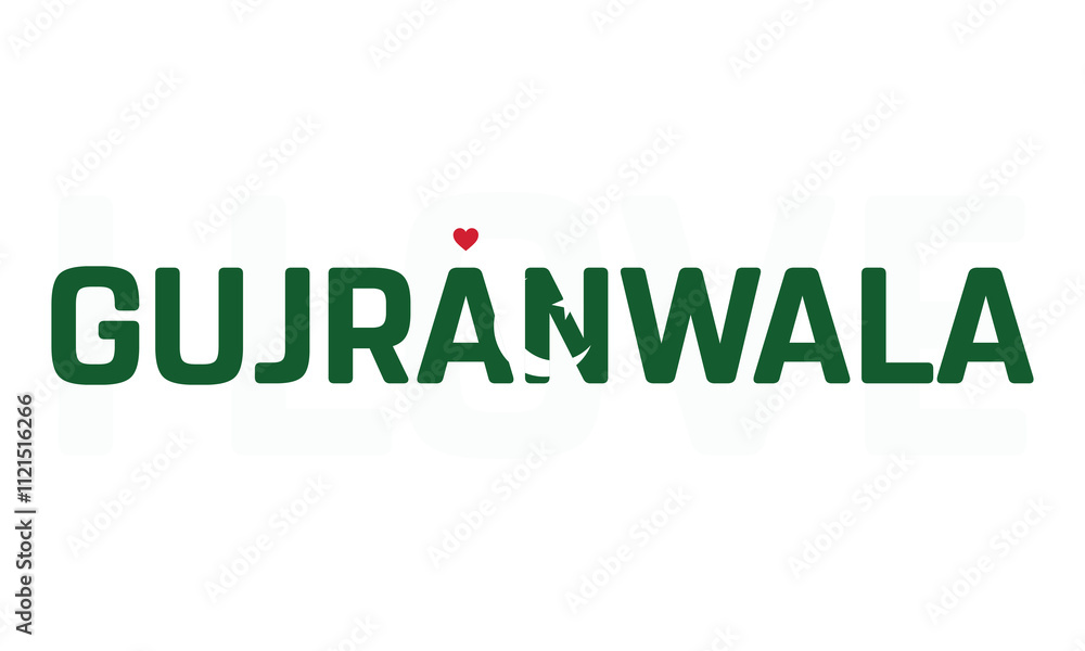 I Love Gujranwala, Typographic Design of I Love Gujranwala with a flag of PAKISTAN on a white background, Gujranwala city of PAKISTAN with heart, Gujranwala, I love Pakistan I Love Gujranwala, Typographic Design of I Love Gujranwala with a flag of PAKISTAN on a white background, Gujranwala city of PAKISTAN with heart, Gujranwala, I love Pakistan