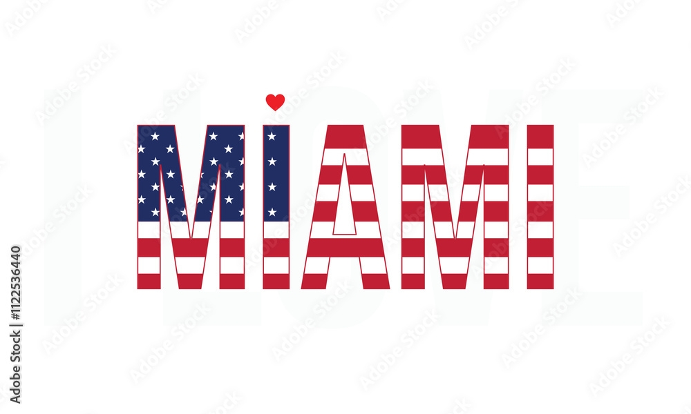 Obraz premium I Love Miami, Typographic Design of I Love Miami with USA Flag Typography on a white background, Miami the City of USA with heart on white background, I love United States of America