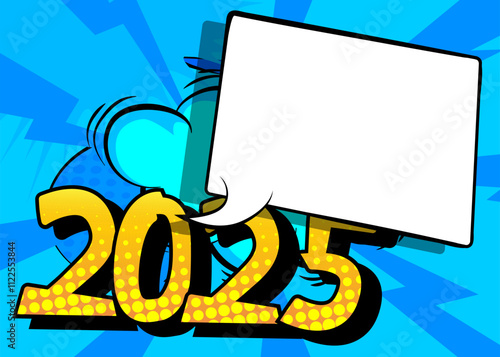 Cartoon 2025 with blank speech bubble, comic book Celebration background. Retro vector comics pop art design.