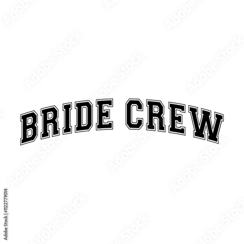 Bride crew arched text svg cut file. Isolated vector illustration.