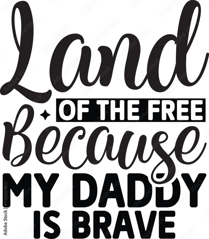 Naklejka premium Land of the free because my daddy is brave SVG