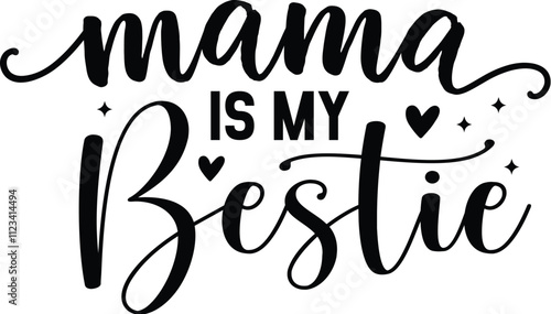 Mama is My Bestie