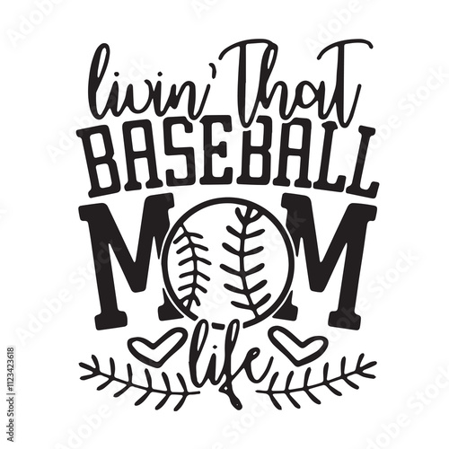 living that baseball mom background inspirational positive quotes, motivational, typography, lettering design