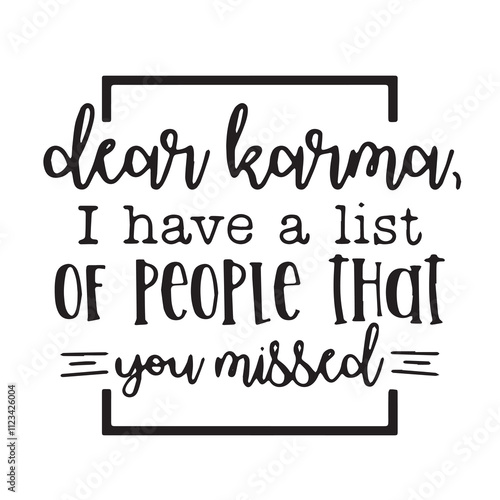 dear karma i have a list of people that you missed background inspirational positive quotes, motivational, typography, lettering design