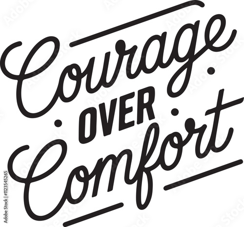 Courage Over Comfort - Inspirational Quote Typography Design