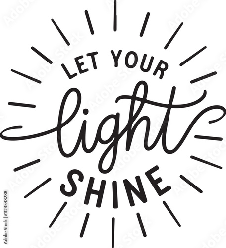Let Your Light Shine - Inspirational Quote Design