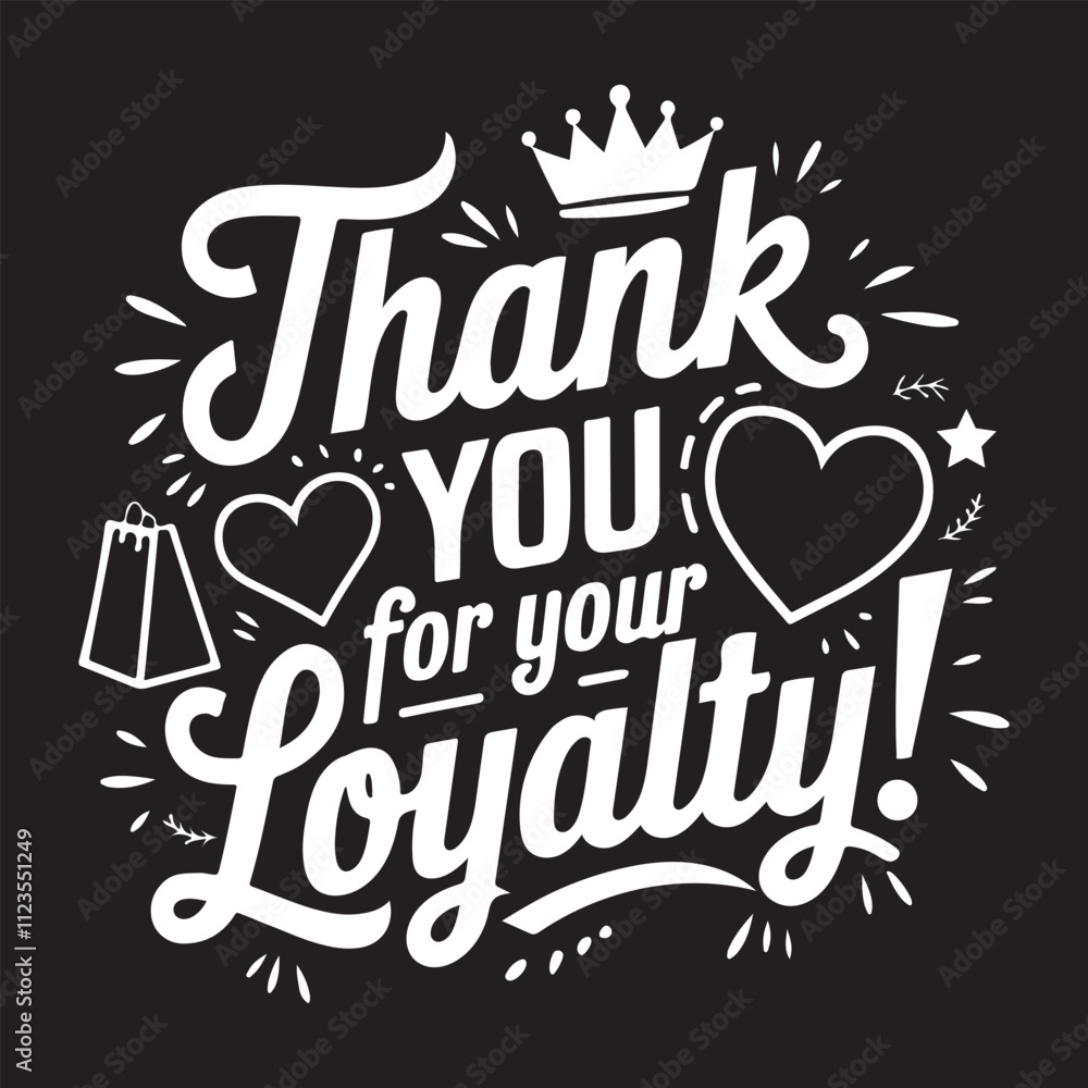 Obraz premium Thank You for Your Loyalty Graphic Typography
