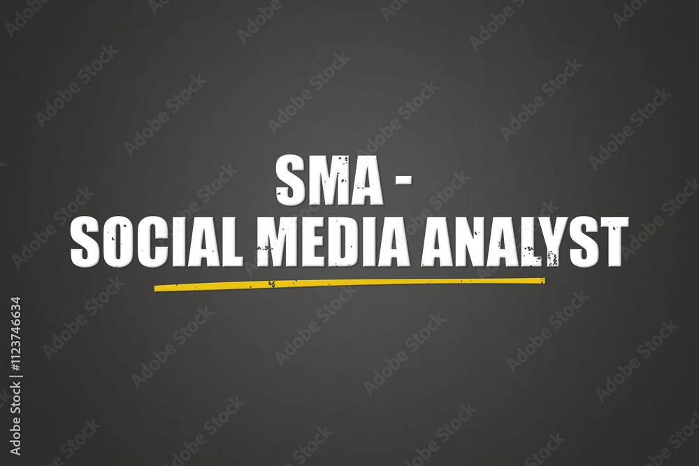 Obraz premium SMA Social Media Analyst. A blackboard with white text. Illustration with grunge text style.