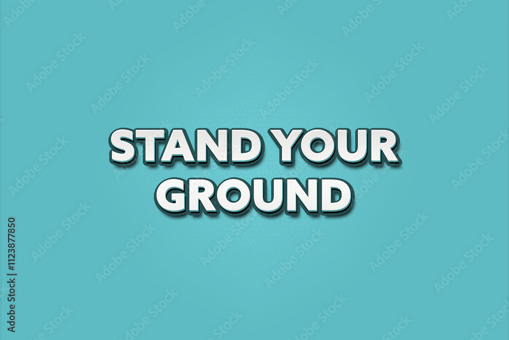 Stand Your Ground.. A Illustration with white text isolated on light green background. Stand Your Ground.. A Illustration with white text isolated on light green background.