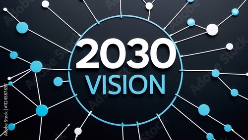 2030 vision concept. with text 