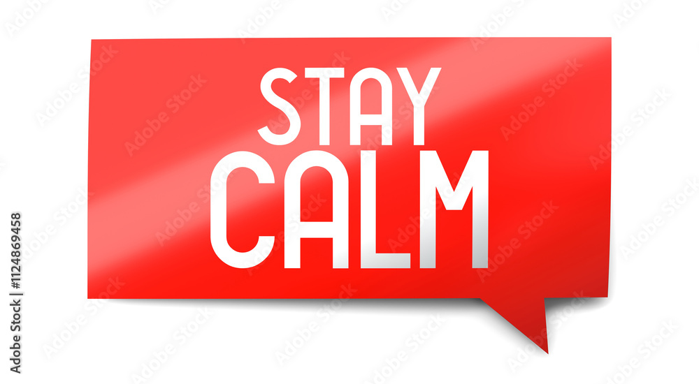 Fototapeta premium Stay calm - speech bubble - 3D illustration
