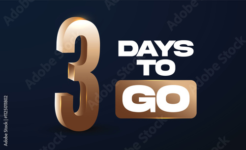 3 days to go. 3d Golden 3 days to go banner, template or post for social media promotion. Three days to go promotional banner in 3D with dark navy blue background.