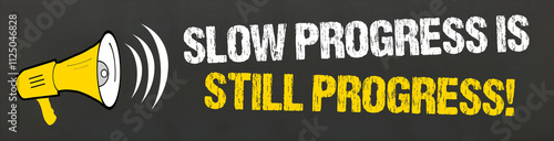 slow progress is still progress! photo