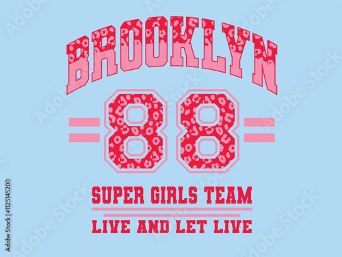 BROOKLYN 88 SUPER GIRLS TEAM LIVE AND LET LIVE TYPOGRAPHY GRAPHIC FOR GIRLS AND WOMEN IN VECTOR