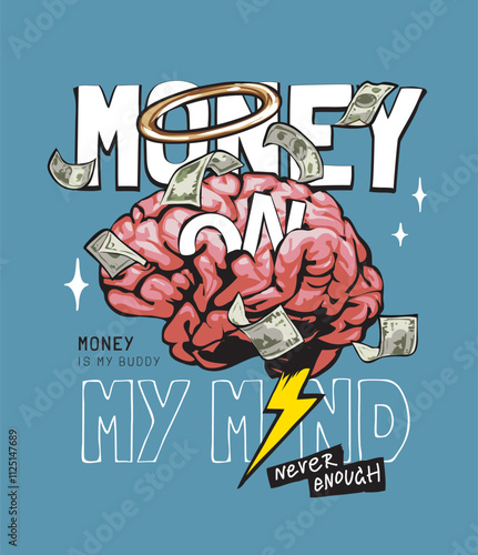 money on my mind slogan with brain and flying cash graphic vector illustration