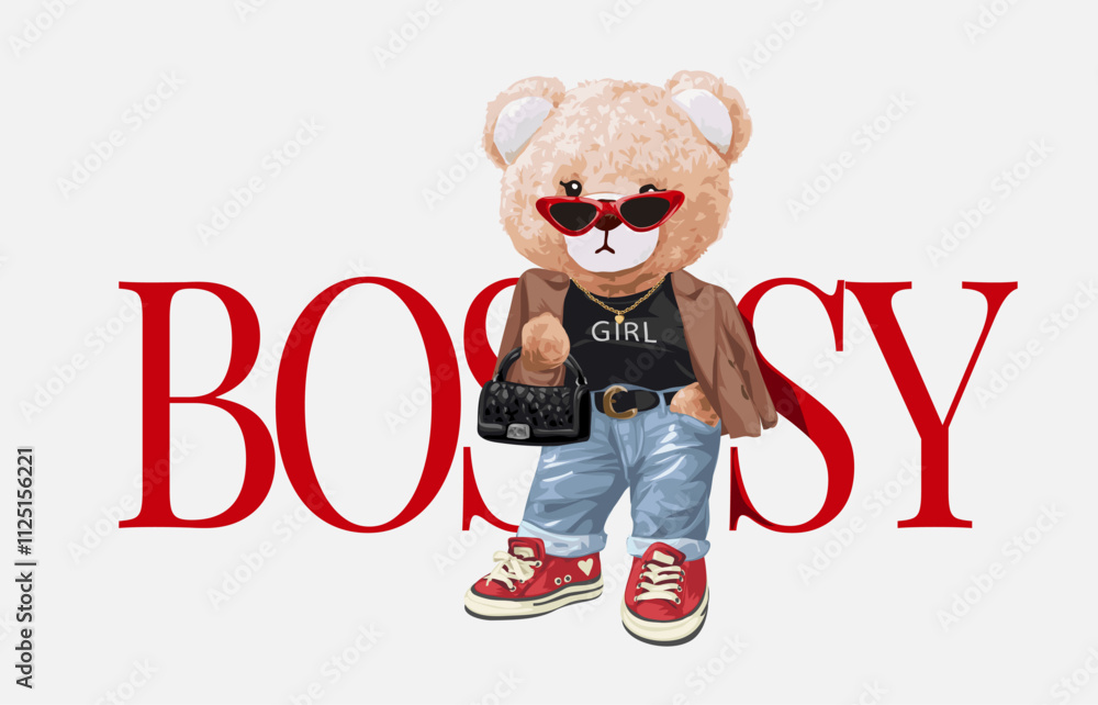 bossy slogan with cute girly bear doll in high fashion style vector illustration