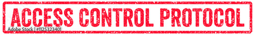Access Control Protocol Stamp Transparent Seal, Red Grunge Access Control Protocol Word Rubber Stamp Seal