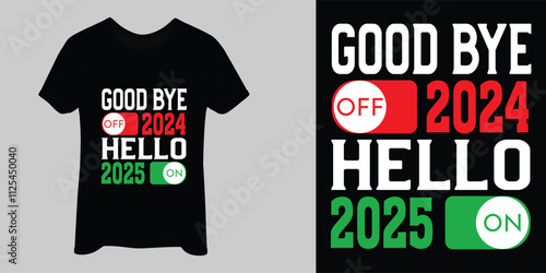 Goodbye 2024 Hello 2025 T-Shirt. Vector. Funny t-shirt.