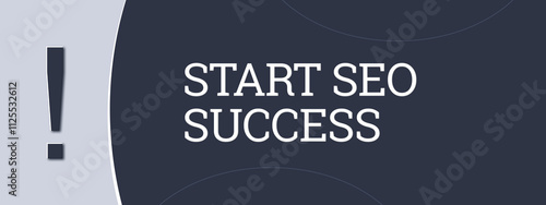 Start SEO Success.. A blue banner illustration with white text. photo