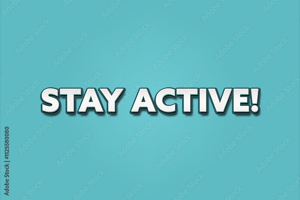Stay Active. A Illustration with white text isolated on light green background. Stay Active. A Illustration with white text isolated on light green background.