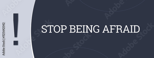 Tableau sur toile Stop being afraid. A blue banner illustration with white text.