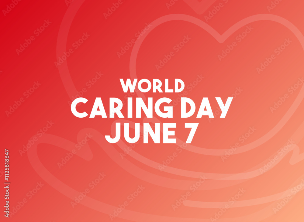World Caring Day. June 7. Gradient background. Poster, banner, card, background. World Caring Day. June 7. Gradient background. Poster, banner, card, background.