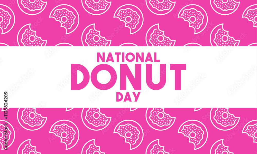 National Donut Day. First Friday of June of each year. National Donut Day. First Friday of June of each year.