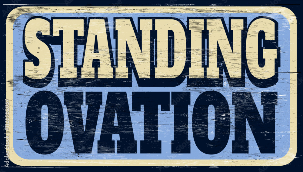 Aged retro standing ovation sign on wood Aged retro standing ovation sign on wood