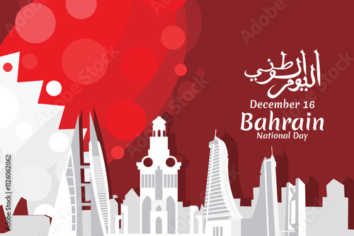 Translation: National day. December 16, Happy National day of Bahrain Vector Illustration. Suitable for greeting card, poster and banner.