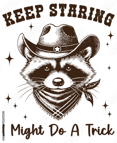Cowboy Raccoon, Raccoon wearing a cowboy hat. Retro Meme Vintage, Keep Staring I Might Do A Trick.