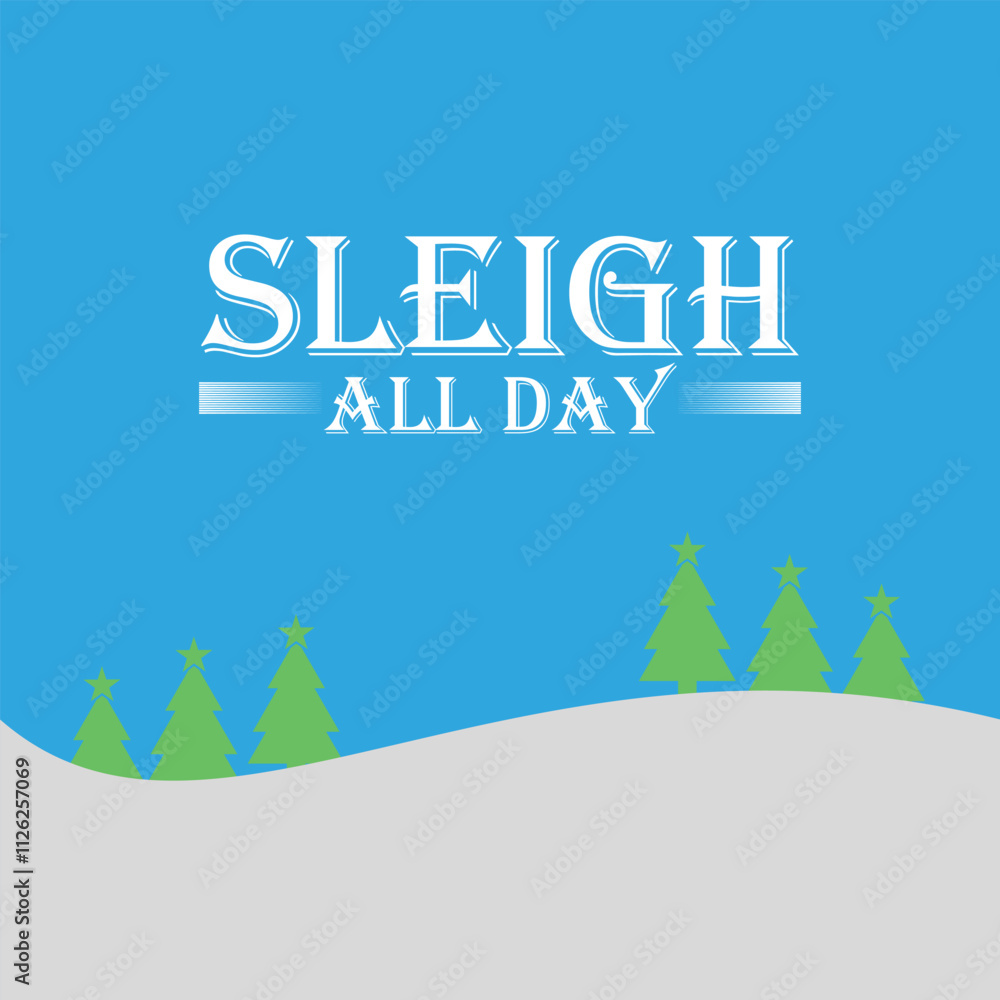 SLEIGH ALL DAY Christmas typography vector T-shirt design. motivational and inscription quotes. perfect for print item and bags, posters, cards. Holiday and Santa, Cut Files Cricut, Silhouette. EPS10 SLEIGH ALL DAY Christmas typography vector T-shirt design. motivational and inscription quotes. perfect for print item and bags, posters, cards. Holiday and Santa, Cut Files Cricut, Silhouette. EPS10