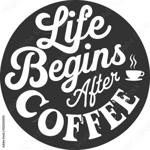 Life Begins After Coffee Vector