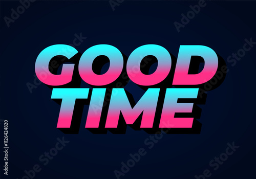 Good time. Text effect in modern colors with 3D look effect