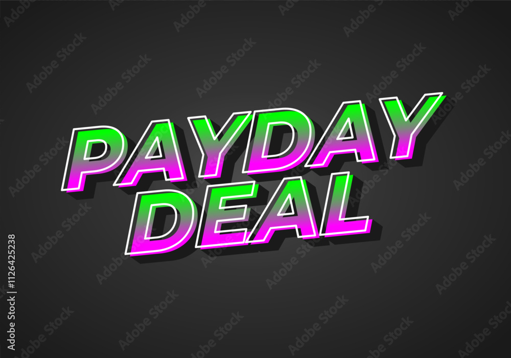 payday deal. Text effect for brand promotional ads in bold text payday deal. Text effect for brand promotional ads in bold text