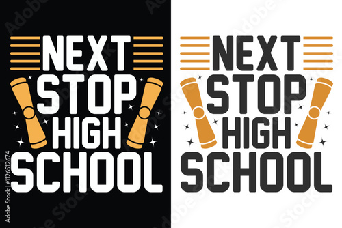 Next Stop High School  Typography Print Design, Educational Typography Design, Educational Motivational Tee Design, EPS