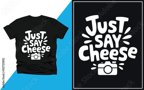 Just say Cheese t-Shirt Design.