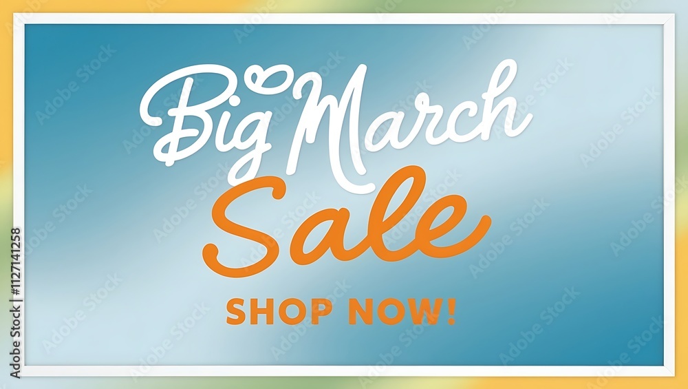 Big March Sale Shop Now Advertisement Big March Sale Shop Now Advertisement