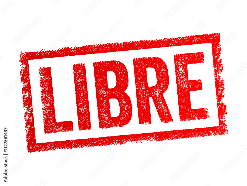 LIBRE in Spanish and French translation FREE or Available in English, means Freedom, Free from obligations, Without cost, Not occupied or in use, text concept stamp LIBRE in Spanish and French translation FREE or Available in English, means Freedom, Free from obligations, Without cost, Not occupied or in use, text concept stamp
