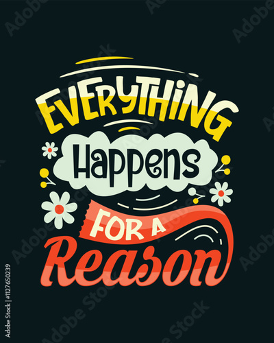 Everything happens for a reason lettering t shirt design