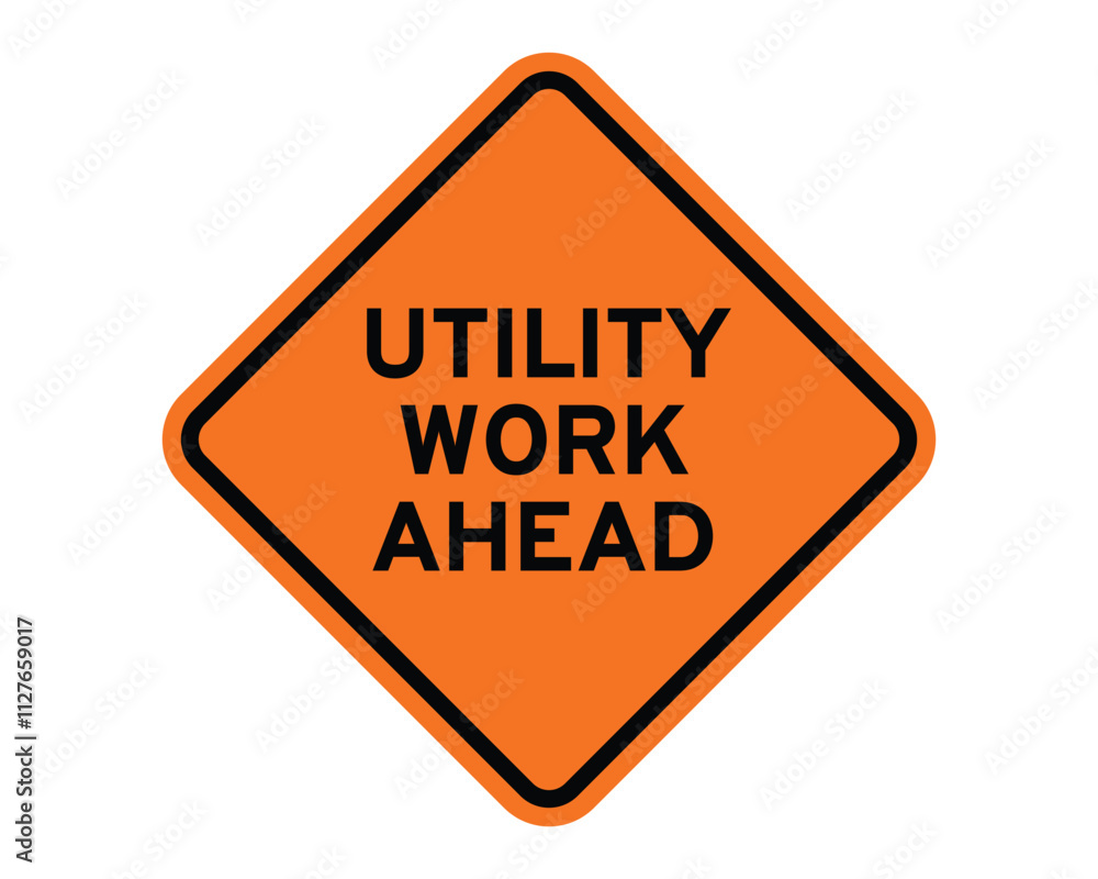 Utility Work Ahead Construction Sign Featuring Orange Diamond Shape with Black Border and Bold Black Text, Indicating Ongoing Utility Work on the Road, Available as a Vector File Utility Work Ahead Construction Sign Featuring Orange Diamond Shape with Black Border and Bold Black Text, Indicating Ongoing Utility Work on the Road, Available as a Vector File